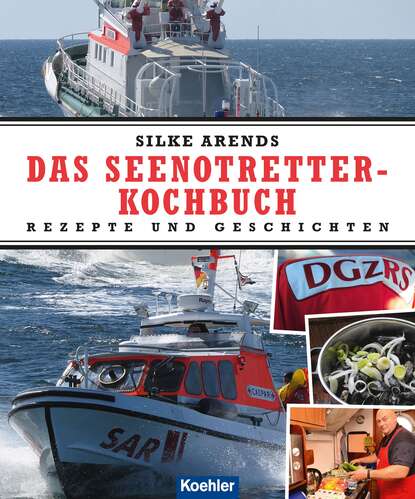 Das Seenotretter-Kochbuch (Silke Arends). 