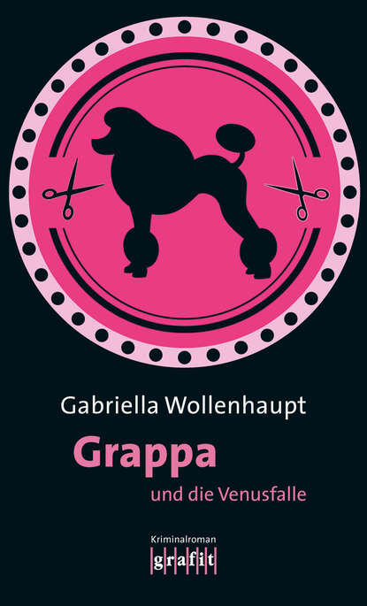 Gabriella  Wollenhaupt - Grappa und die Venusfalle