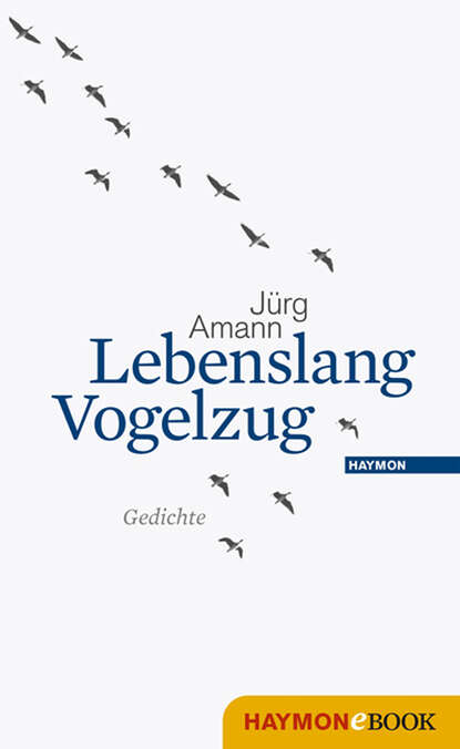 Lebenslang Vogelzug (Jurg  Amann). 