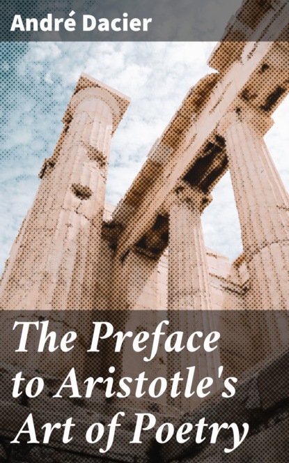 

The Preface to Aristotle's Art of Poetry