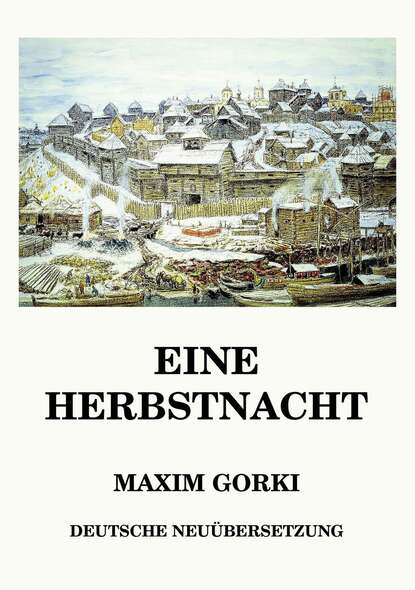 Maxim Gorki - Eine Herbstnacht