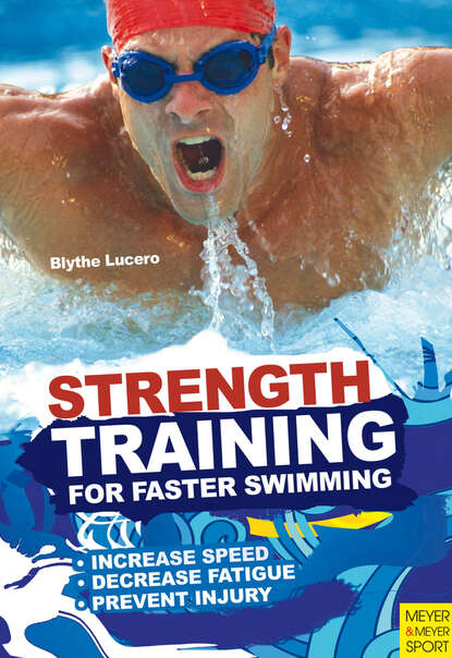 Blythe  Lucero - Strength Training for Faster Swimming