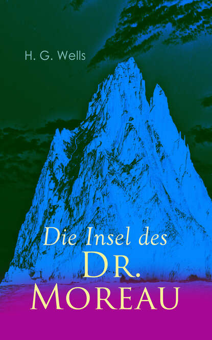 H. G. Wells - Die Insel des Dr. Moreau