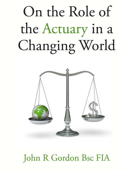 

On the Role of the Actuary in a Changing World