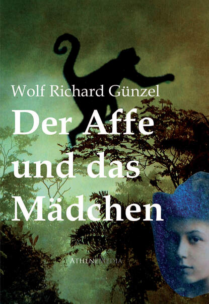 Der Affe und das Mädchen (Wolf Richard  Gunzel). 