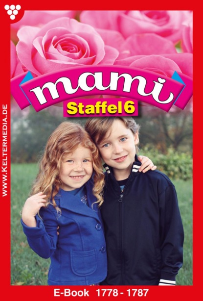 Diverse Autoren - Mami Staffel 6 – Familienroman