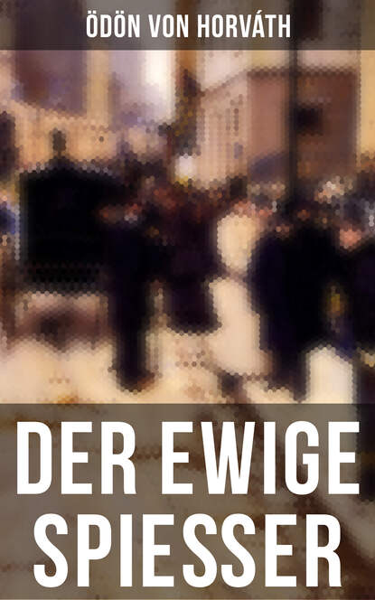 Der ewige Spießer (Ödön von Horváth). 