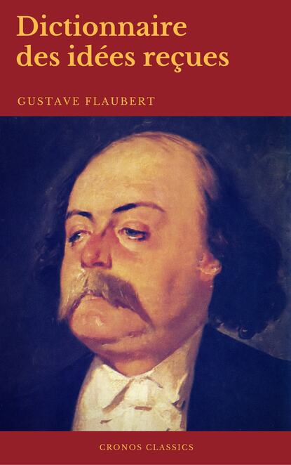 

Dictionnaire des idées reçues (Cronos Classics)