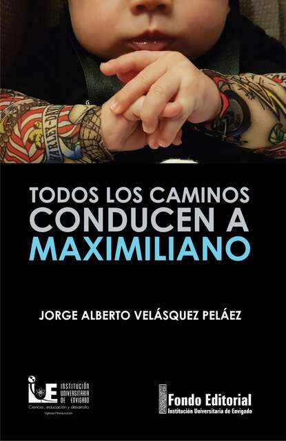 

Todos los caminos conducen a Maximiliano