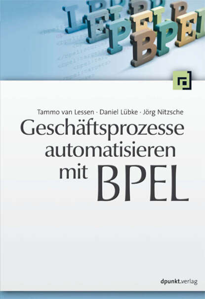 Tammo van  Lessen - Geschäftsprozesse automatisieren mit BPEL