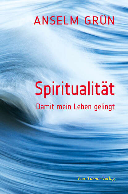 o. Anselm Grün OSB - Spiritualität