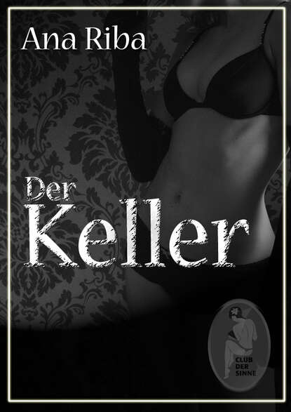 Der Keller (Ana  Riba). 