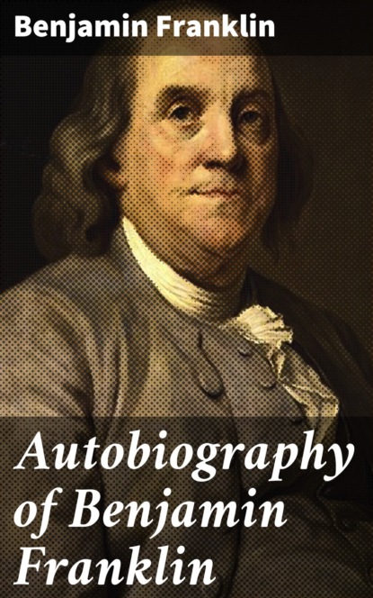 Autobiography of Benjamin Franklin