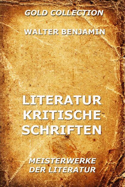 Walter  Benjamin - Literaturkritische Schriften