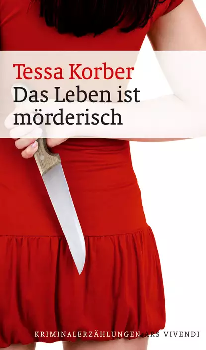 Обложка книги Das Leben ist mörderisch (eBook), Tessa Korber