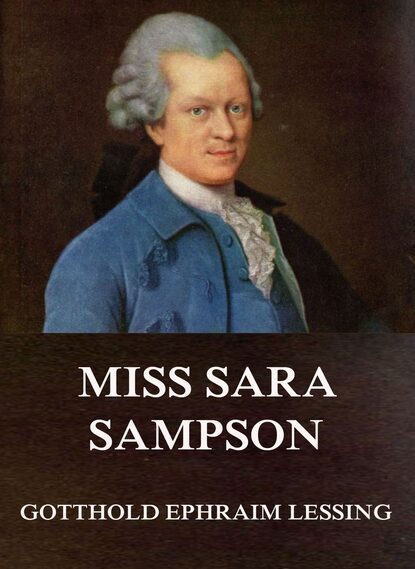 Gotthold Ephraim Lessing — Miss Sara Sampson