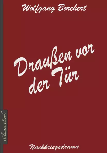 Обложка книги Wolfgang Borchert: Draußen vor der Tür, Wolfgang Borchert