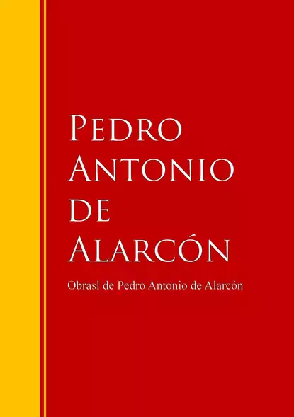 Обложка книги Obras - Colección de Pedro Antonio de Alarcón, Pedro Antonio de Alarcón