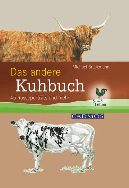 Dr. med. vet. Dr. rer. nat. Michael  Brackmann - Das andere Kuhbuch