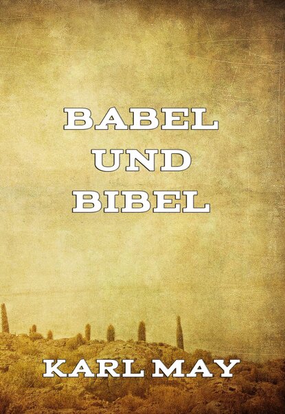 Karl May — Babel und Bibel