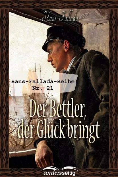 Обложка книги Der Bettler, der Glück bringt, Ханс Фаллада