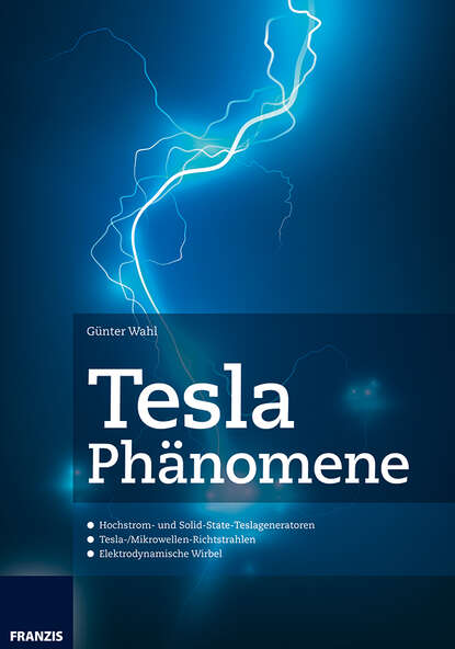 Gunter  Wahl - Tesla Phänomene