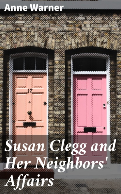 

Susan Clegg and Her Neighbors' Affairs