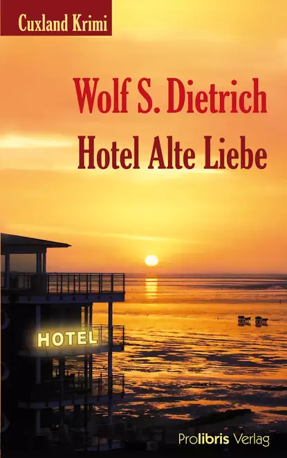 Обложка книги Hotel Alte Liebe, Wolf S.  Dietrich