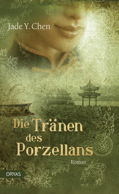 Die Tränen des Porzellans (Jade Y.  Chen). 