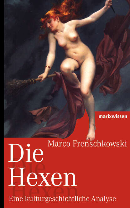 Marco Frenschkowski - Die Hexen