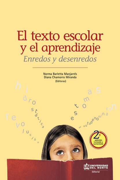 

El texto escolar y el aprendizaje. Enredos y desenredos 2 ed.