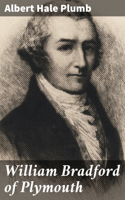 

William Bradford of Plymouth
