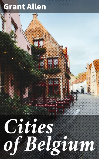 Allen Grant - Cities of Belgium