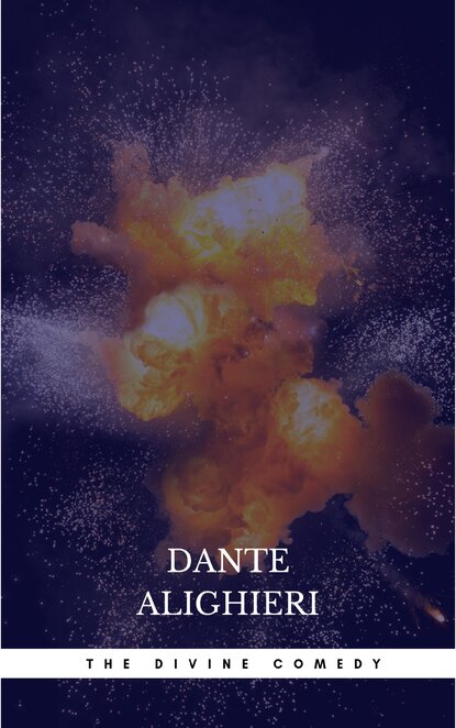 Данте Алигьери — The Divine Comedy: Inferno; Purgatorio; Paradiso