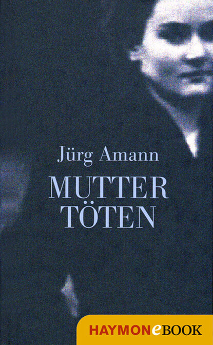 Mutter töten (Jurg  Amann). 