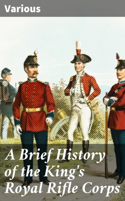 Various - A Brief History of the King's Royal Rifle Corps
