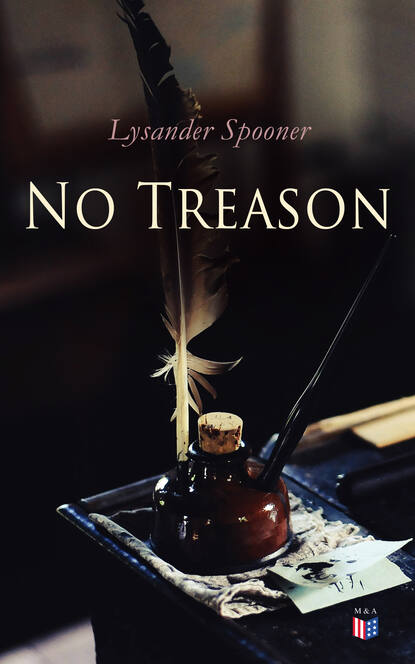 Lysander Spooner - No Treason