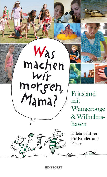 Alice Düwel - Was machen wir morgen, Mama? Friesland mit Wangerooge & Wilhelmshaven