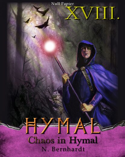 Der Hexer von Hymal, Buch XVIII: Chaos in Hymal (N. Bernhardt). 