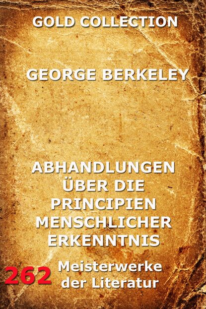 George Berkeley - Abhandlungen über die Principien menschlicher Erkenntnis