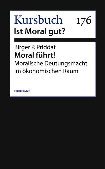 Moral führt! (Birger P. Priddat). 