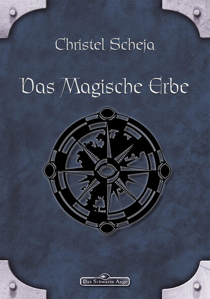 Christel Scheja - DSA 39: Das magische Erbe