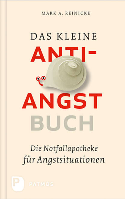 Das kleine Anti-Angst-Buch (Mark A. Reinecke). 