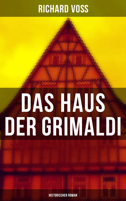 

Das Haus der Grimaldi: Historischer Roman