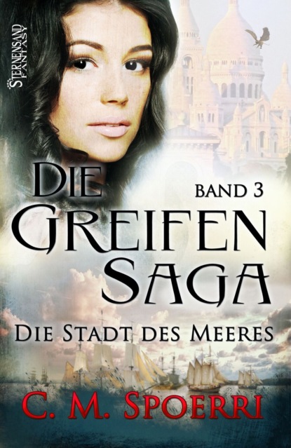 Die Greifen-Saga (Band 3): Die Stadt des Meeres (C. M. Spoerri). 