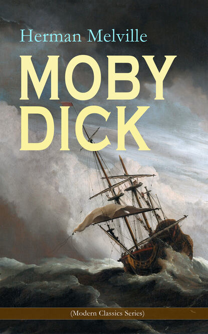 Герман Мелвилл — MOBY DICK (Modern Classics Series)