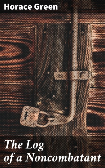 

The Log of a Noncombatant
