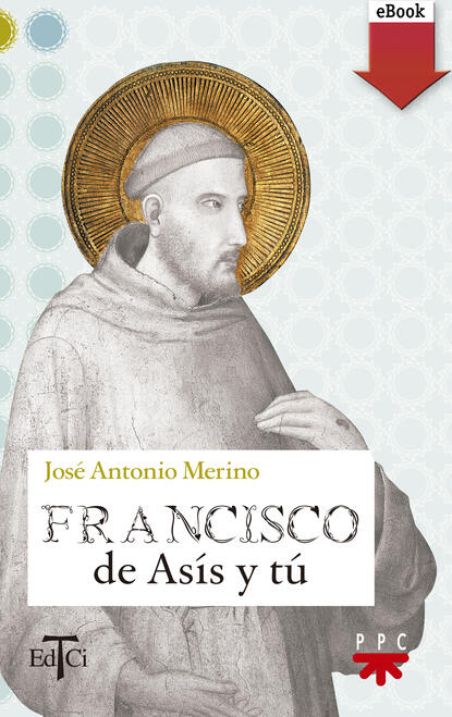 José Antonio Merino Abad - Francisco de Asís y tú