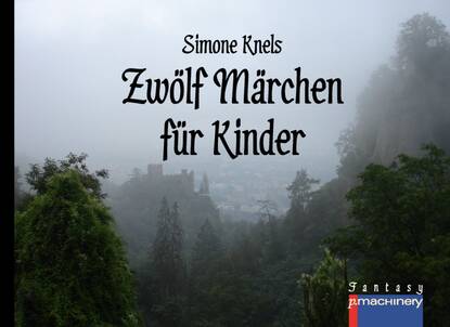 Simone Knels - Zwölf Märchen für Kinder