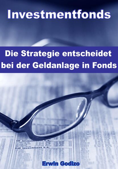 Investmentfonds - Die Strategie entscheidet bei der Geldanlage in Fonds